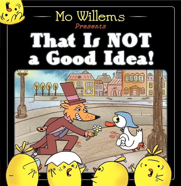 That Is Not A Good Idea by Mo Willems, Hardcover | Indigo Chapters