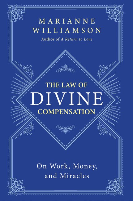 The Law of Divine Compensation by Marianne Williamson, Paperback | Indigo Chapters