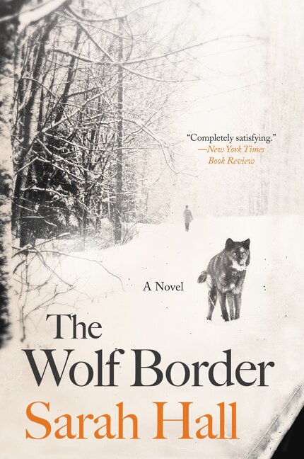 The Wolf Border by Sarah Hall, Paperback | Indigo Chapters