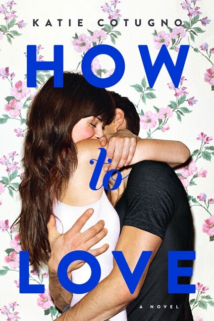 How To Love by Katie Cotugno, Paperback | Indigo Chapters