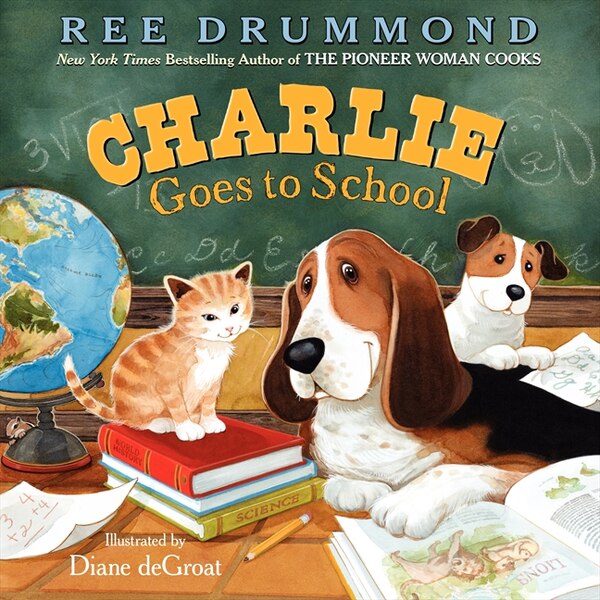 Charlie Goes To School by Ree Drummond, Hardcover | Indigo Chapters