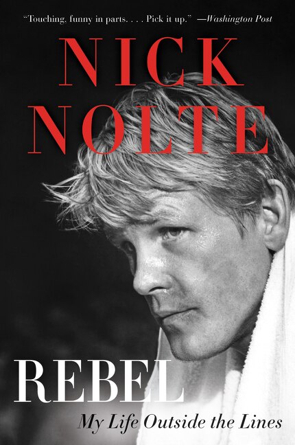Rebel by Nick Nolte, Paperback | Indigo Chapters