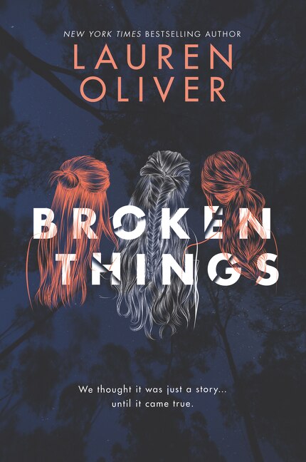 Broken Things by Lauren Oliver, Paperback | Indigo Chapters