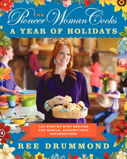 The Pioneer Woman Cooks—A Year of Holidays by Ree Drummond, Hardcover | Indigo Chapters