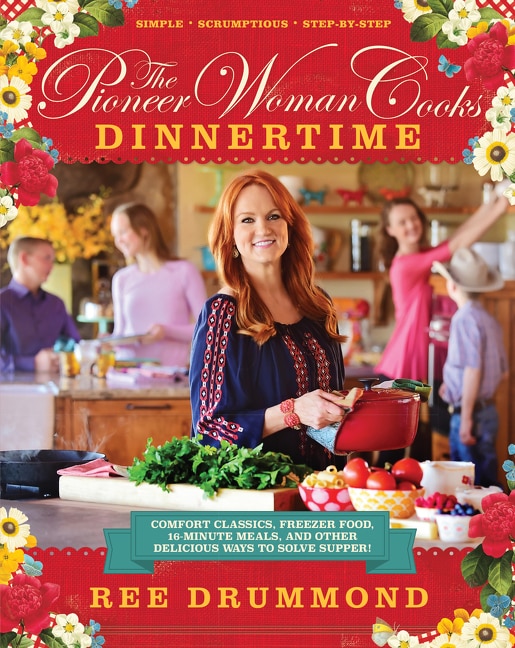 The Pioneer Woman Cooks—Dinnertime by Ree Drummond, Hardcover | Indigo Chapters