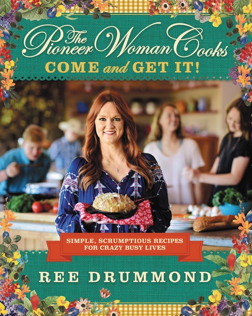 The Pioneer Woman Cooks—Come and Get It by Ree Drummond, Hardcover | Indigo Chapters