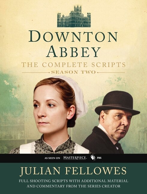 Downton Abbey Script Book Season 2 by Julian Fellowes, Paperback | Indigo Chapters