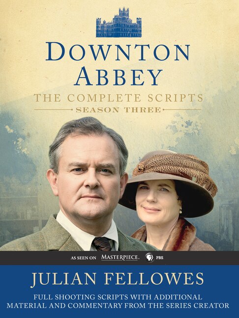 Downton Abbey Script Book Season 3 by Julian Fellowes, Paperback | Indigo Chapters