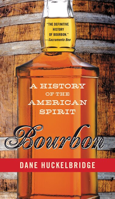 Bourbon by Dane Huckelbridge, Paperback | Indigo Chapters