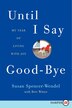 Until I Say Good-bye by Susan Spencer-Wendel, Paperback | Indigo Chapters