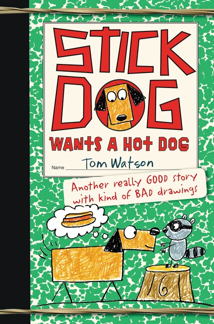 Stick Dog Wants A Hot Dog by Tom Watson, Paperback | Indigo Chapters