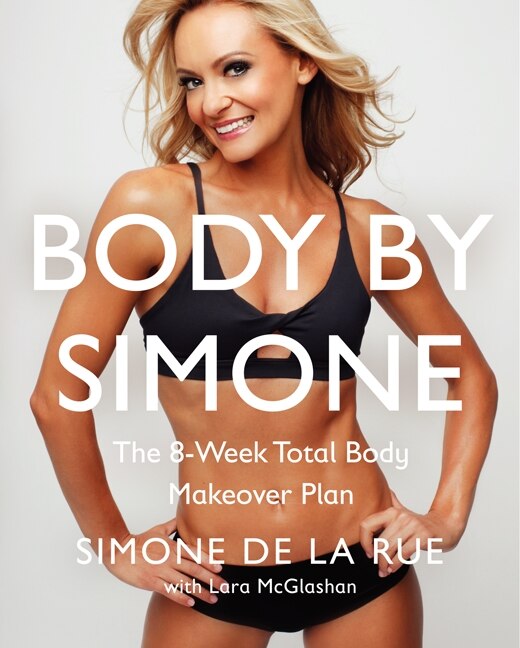 Body By Simone by Simone De La Rue, Hardcover | Indigo Chapters