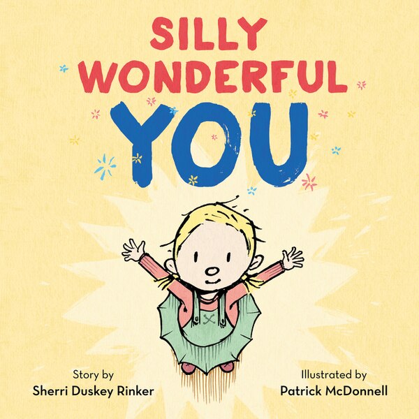 Silly Wonderful You by Sherri Duskey Rinker, Hardcover | Indigo Chapters