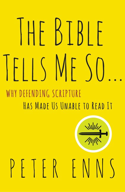 The Bible Tells Me So by Peter Enns, Paperback | Indigo Chapters