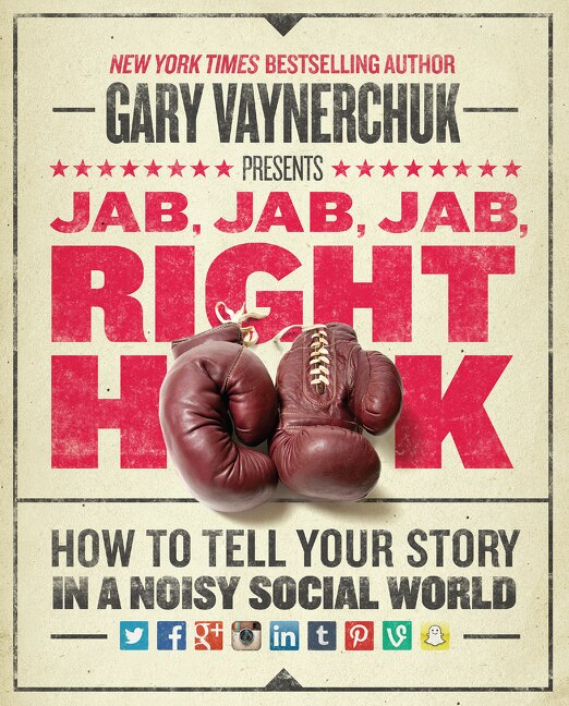 Jab Jab Jab Right Hook by Gary Vaynerchuk, Hardcover | Indigo Chapters