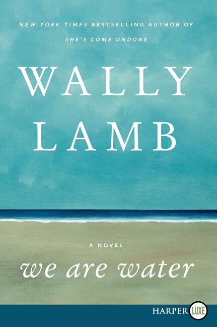 We Are Water by Wally Lamb, Paperback | Indigo Chapters