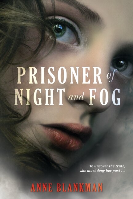 Prisoner Of Night And Fog by Anne Blankman, Hardcover | Indigo Chapters