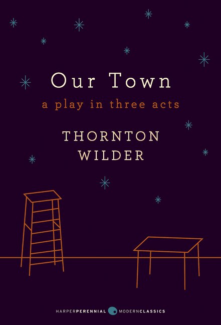 Our Town: A Play In Three Acts by Thornton Wilder, Paperback | Indigo Chapters