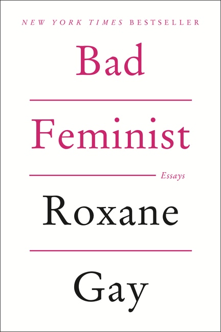 Bad Feminist by Roxane Gay, Paperback | Indigo Chapters