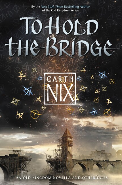 To Hold the Bridge by Garth Nix, Paperback | Indigo Chapters