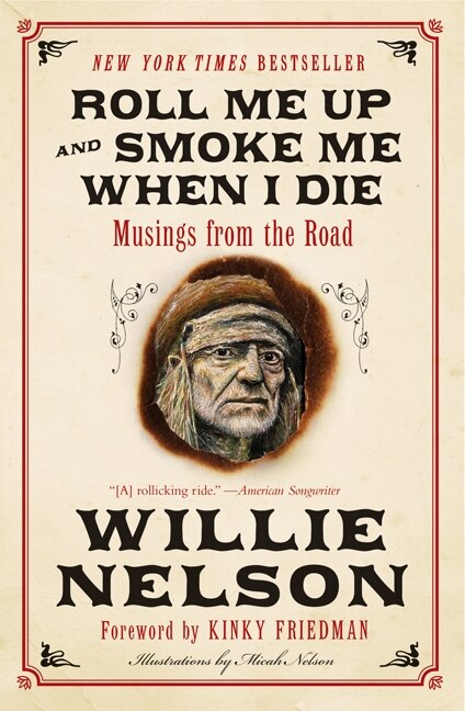 Roll Me Up And Smoke Me When I Die by Willie Nelson, Paperback | Indigo Chapters