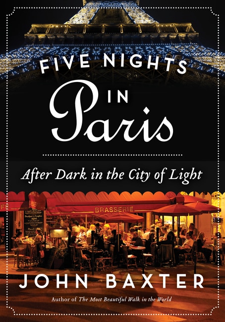 Five Nights In Paris by JOHN BAXTER, Paperback | Indigo Chapters