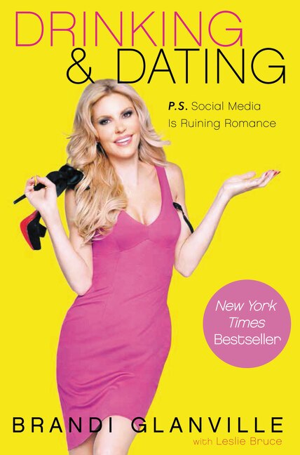 Drinking And Dating by Brandi Glanville, Paperback | Indigo Chapters