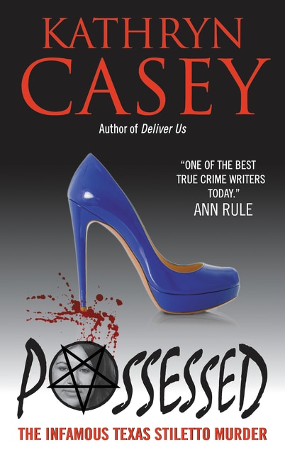 Possessed by Kathryn Casey, Mass Market Paperback | Indigo Chapters