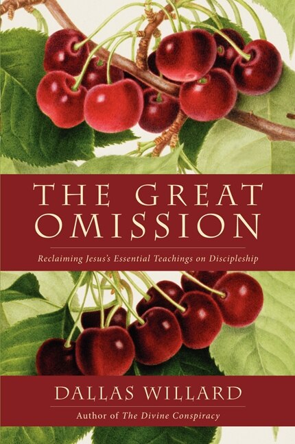 The Great Omission by Dallas Willard, Paperback | Indigo Chapters