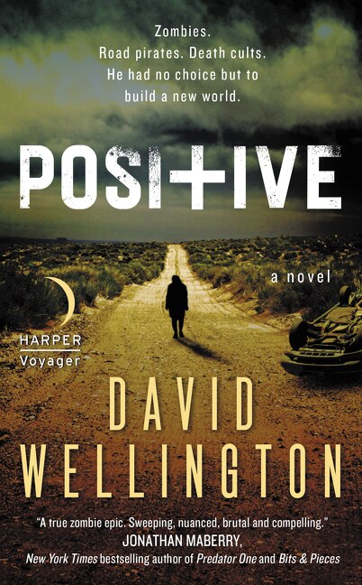 Positive by David Wellington, Mass Market Paperback | Indigo Chapters