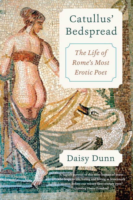 Catullus' Bedspread by Daisy Dunn, Paperback | Indigo Chapters