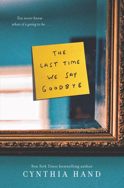 The Last Time We Say Goodbye by Cynthia Hand, Paperback | Indigo Chapters