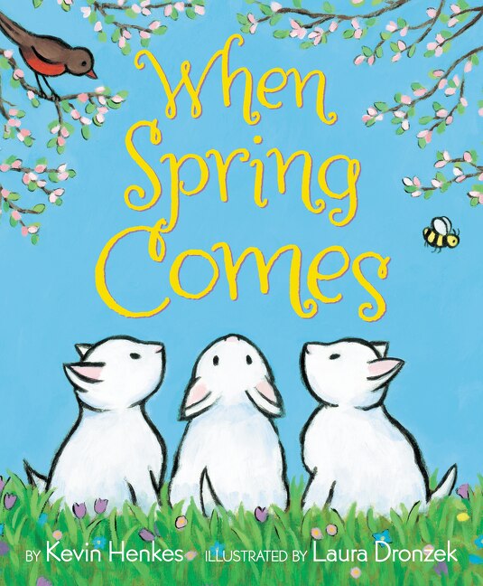 When Spring Comes by Kevin Henkes, Hardcover | Indigo Chapters