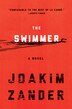 The Swimmer by Joakim Zander, Hardcover | Indigo Chapters