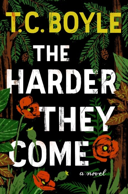 The Harder They Come by T.c. Boyle, Hardcover | Indigo Chapters