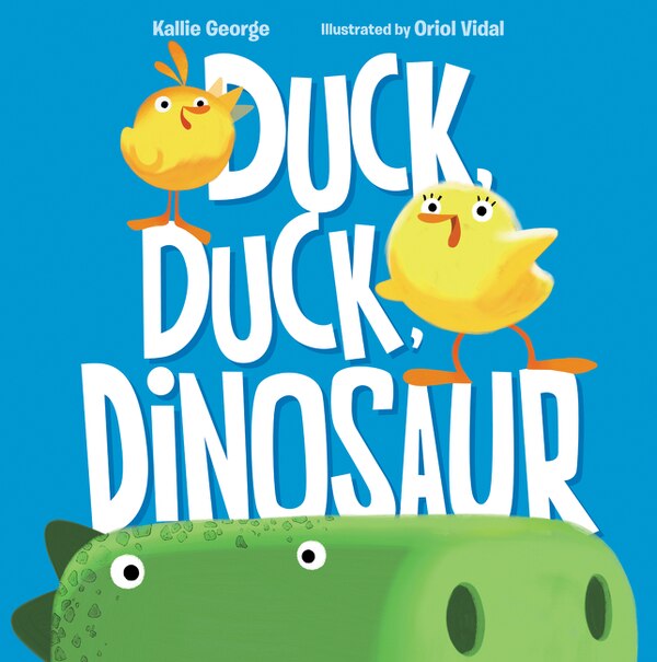 Duck Duck Dinosaur by Kallie George, Hardcover | Indigo Chapters