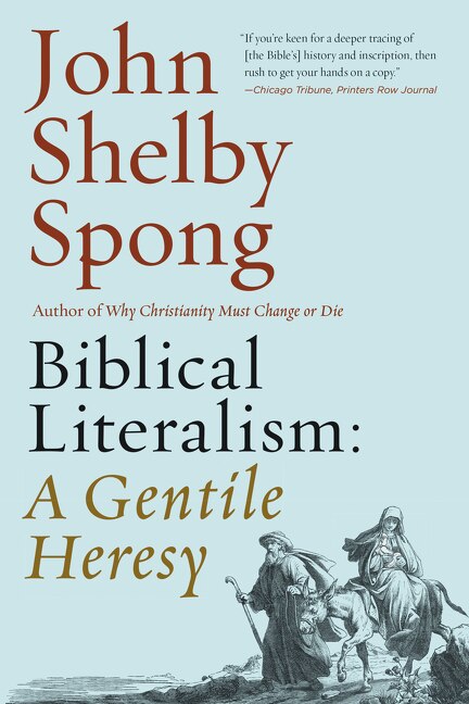 Biblical Literalism: A Gentile Heresy by John Shelby Spong, Paperback | Indigo Chapters