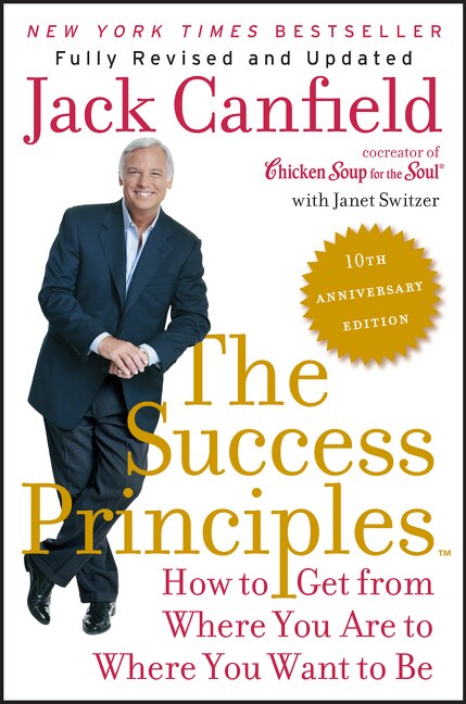 The Success Principles(TM) - 10th Anniversary Edition by Jack Canfield, Paperback | Indigo Chapters