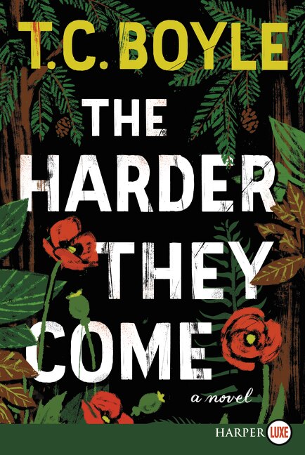 The Harder They Come by T.c. Boyle, Paperback | Indigo Chapters