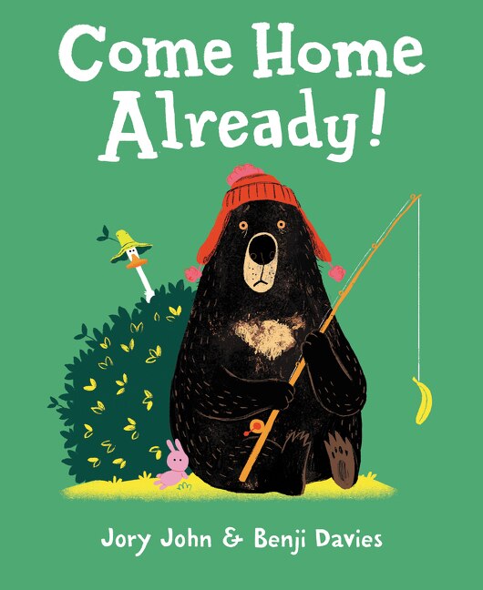 Come Home Already by JORY JOHN, Hardcover | Indigo Chapters