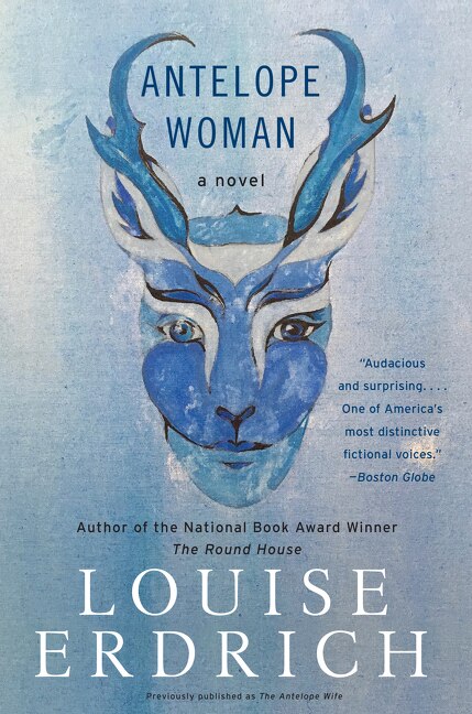 Antelope Woman by Louise Erdrich, Paperback | Indigo Chapters