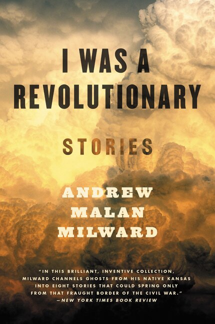 I Was A Revolutionary by Andrew Malan Milward