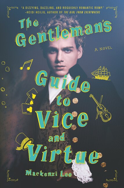 The Gentleman's Guide to Vice and Virtue by Mackenzi Lee, Hardcover | Indigo Chapters