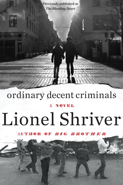 Ordinary Decent Criminals by Lionel Shriver, Paperback | Indigo Chapters