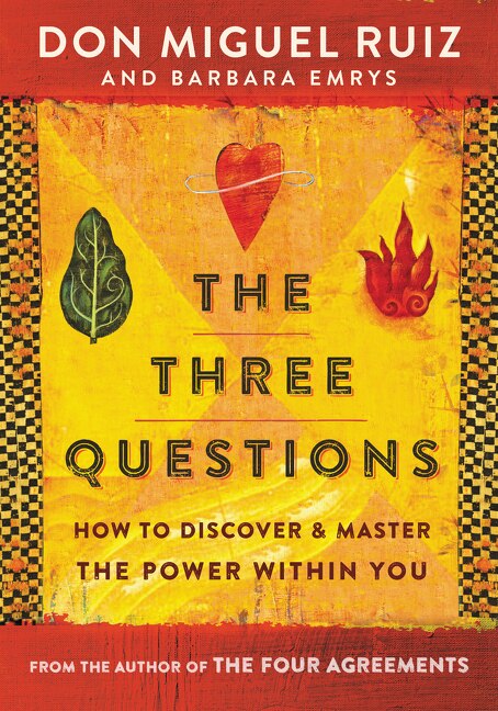 The Three Questions by Don Miguel Ruiz, Paperback | Indigo Chapters