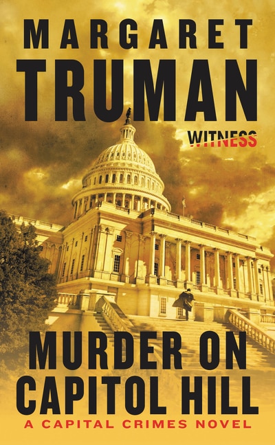 Murder On Capitol Hill by Margaret Truman, Mass Market Paperback | Indigo Chapters