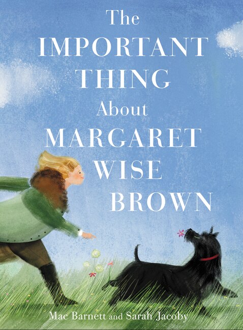 The Important Thing About Margaret Wise Brown by Mac Barnett, Hardcover | Indigo Chapters