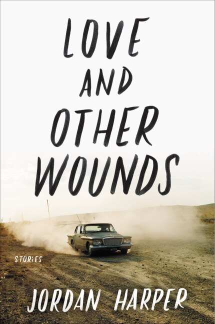 Love And Other Wounds by Jordan Harper, Paperback | Indigo Chapters