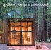 150 Best Cottage And Cabin Ideas by Francesc Zamora, Hardcover | Indigo Chapters