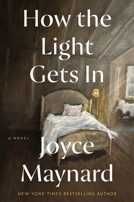 How the Light Gets In by Joyce Maynard, Hardcover | Indigo Chapters